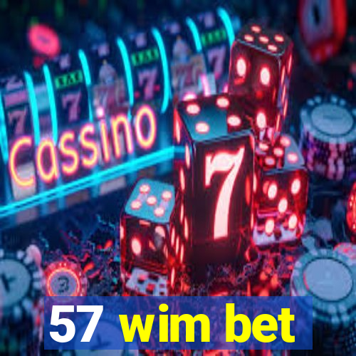 57 wim bet